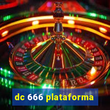 dc 666 plataforma